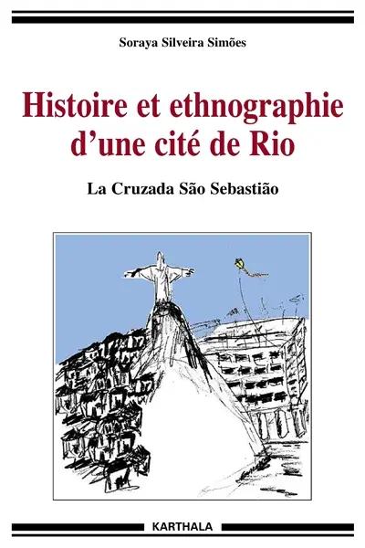 Histoire et ethnographie d'une cité de Rio : la Cruzada de Sao Sebastiao