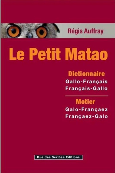 Le petit Matao : dictionnaire gallo-français, français-gallo : motier galo-françaez, françaez-galo