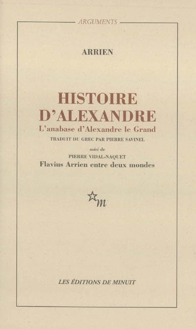 Histoire d'Alexandre. L'anabase d'Alexandre le Grand. Et l'Inde