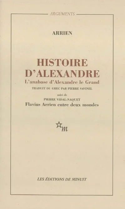 Histoire d'Alexandre. L'anabase d'Alexandre le Grand. Et l'Inde