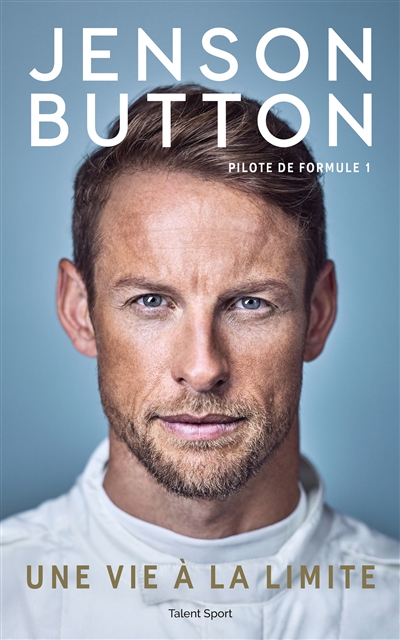 Jenson Button, pilote de formule 1 : une vie à la limite