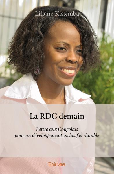 La rdc demain : Lettre aux Congolais pour un développement inclusif et durable