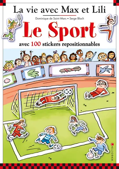 La vie avec Max et Lili. Le sport : avec 100 stickers repositionnables