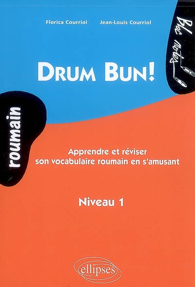 Drum bun ! : apprendre et-ou réviser son vocabulaire roumain en s'amusant : niveau 1