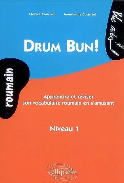 Drum bun ! : apprendre et-ou réviser son vocabulaire roumain en s'amusant : niveau 1