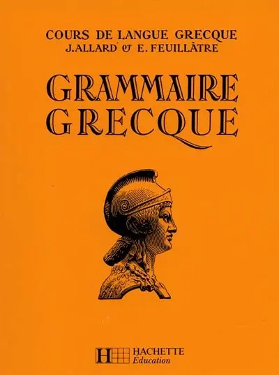 Grammaire grecque : classes de 4e à 1re