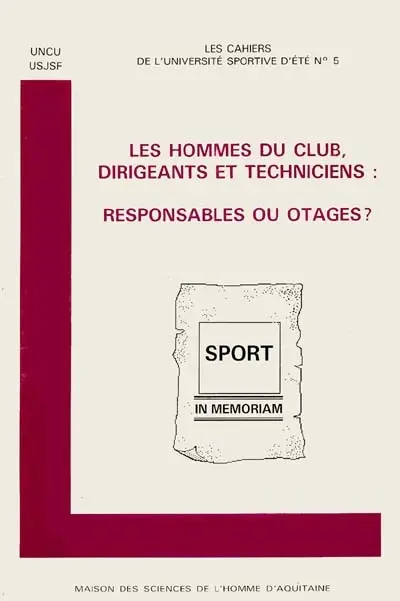 Les hommes du club, dirigeants et techniciens : responsables ou otages ?