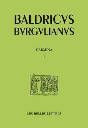 Baudri de Bourgueil. Vol. 1. Poèmes. Vol. 1. Carmina. Vol. 1