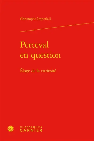 Perceval en question : éloge de la curiosité