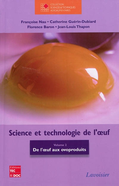 Science et technologie de l'oeuf. Vol. 2. De l'oeuf aux ovoproduits