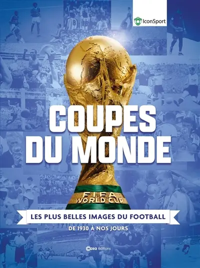 Coupes du monde : les photos emblématiques de onze mondial