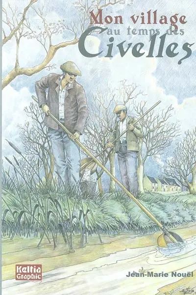 Mon village au temps des civelles : Quinsignac en pays de Vilaine