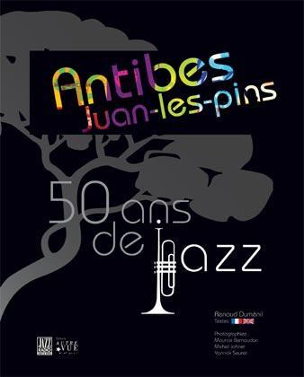 Antibes Juan-les-Pins : 50 ans de jazz