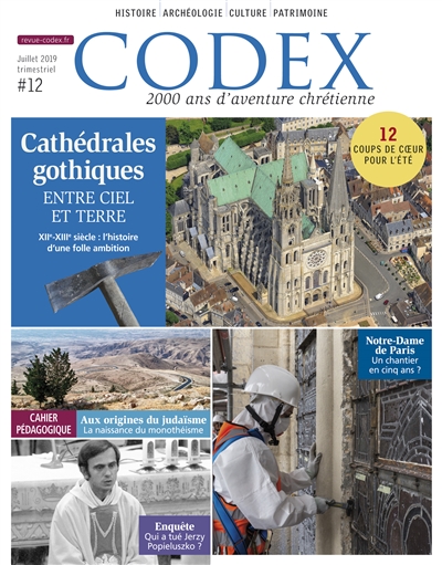 Codex : 2.000 ans d'aventure chrétienne, n° 12. Cathédrales gothiques : entre ciel et Terre