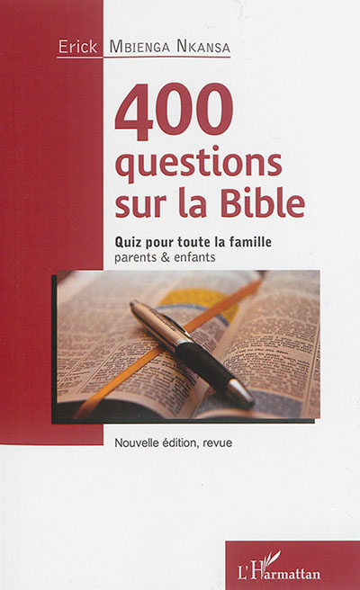 400 questions sur la Bible : quiz pour toute la famille, parents & enfants