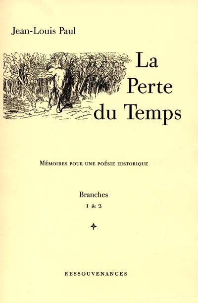 Mémoires pour une poésie historique. Vol. 1. La perte du temps
