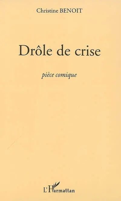 Drôle de crise : pièce comique