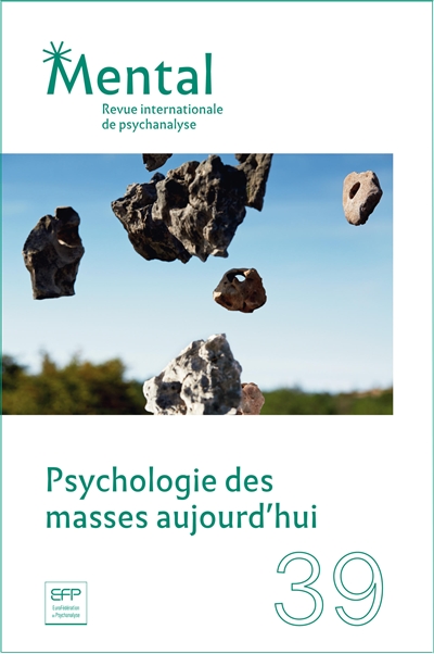 Mental : revue internationale de psychanalyse, n° 39. Psychologie des masses aujourd'hui