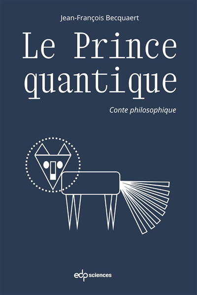 Le prince quantique : conte philosophique