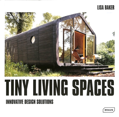 Tiny living spaces : innovative design solutions