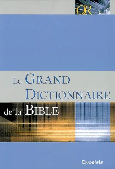 Le grand dictionnaire de la Bible