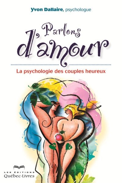 Parlons d'amour : la psychologie des couples heureux