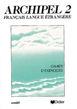 Archipel 2 : unités 8 à 12, cahiers d'exercices