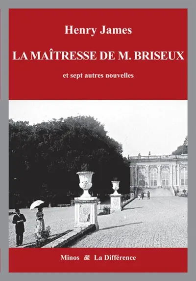 Intégrale des nouvelles en 12 volumes. Vol. 1. La maîtresse de M. Briseux : et sept autres nouvelles : la France