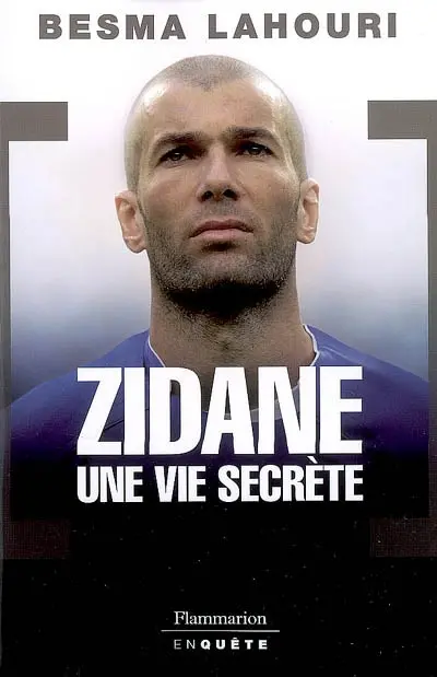 Zidane, une vie secrète