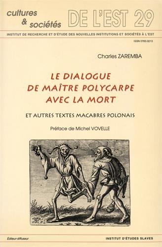 Le dialogue de maître Polycarpe avec la mort : et autres textes macabres polonais