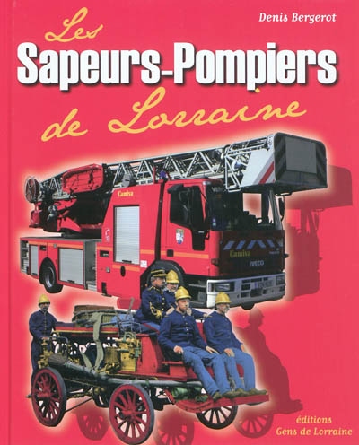 Les sapeurs-pompiers de Lorraine