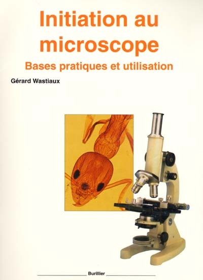 Initiation au microscope : bases pratiques et utilisation