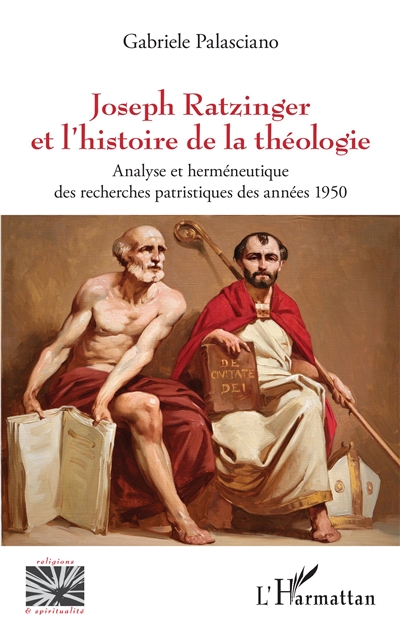 Joseph Ratzinger et l'histoire de la théologie : analyse et herméneutique des recherches patristiques des années 1950