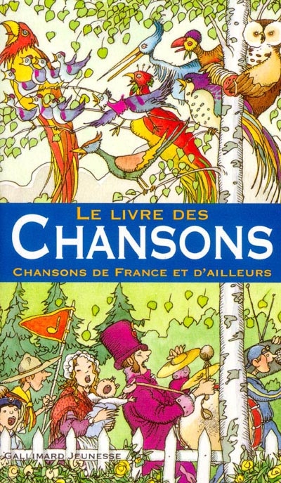 Le livre des chansons : chansons de France et d'ailleurs