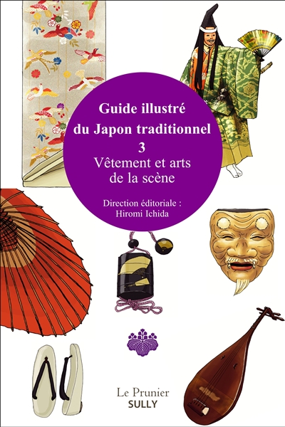 Guide illustré du Japon traditionnel. Vol. 3. Vêtement et arts de la scène