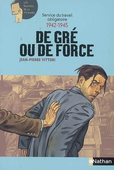 Service du travail obligatoire, 1942-1945 : de gré ou de force