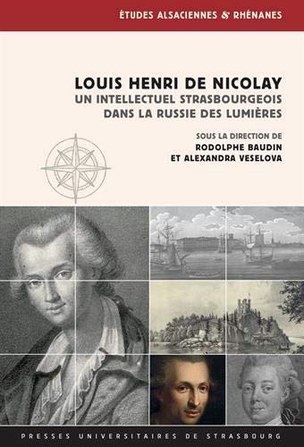 Louis Henri de Nicolay : un intellectuel strasbourgeois dans la Russie des Lumières