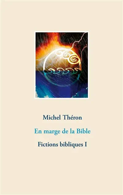 En marge de la Bible : Fictions bibliques I