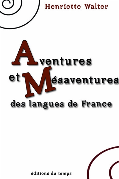 Aventures et mésaventures des langues de France