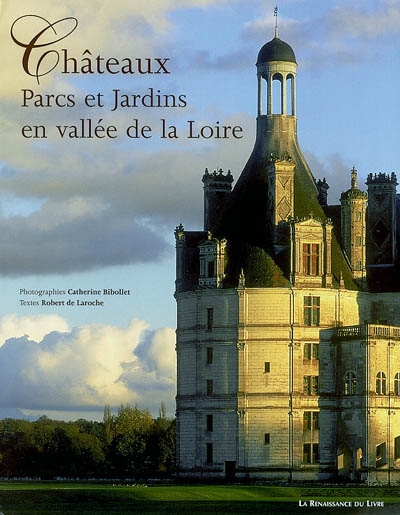Châteaux, parcs et jardins en vallée de la Loire