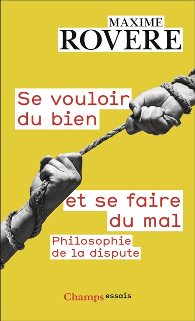 se vouloir du bien et se faire du mal : philosophie de la dispute