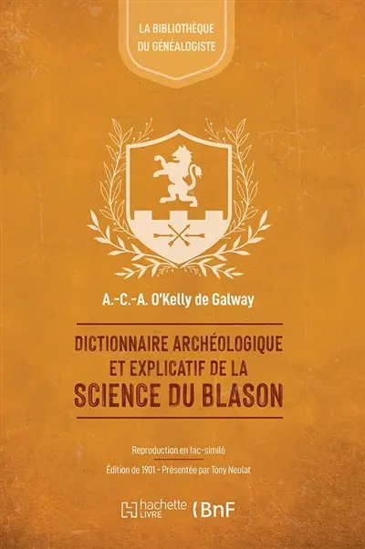 Dictionnaire archéologique et explicatif de la science du blason