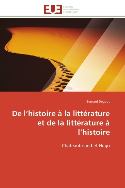 De l'histoire à la littérature et de la littérature à l'histoire : Chateaubriand et Hugo
