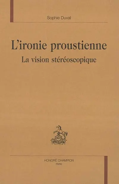 L'ironie proustienne : la vision stéréoscopique