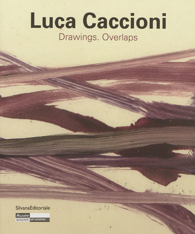 Luca Caccioni : drawings, overlaps : exposition, Saint-Etienne, Musée d'art moderne, du 23 juin au 30 septembre 2012