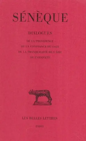 Dialogues. Vol. 4. De la providence. De la constance du sage. De la tranquillité de l'âme