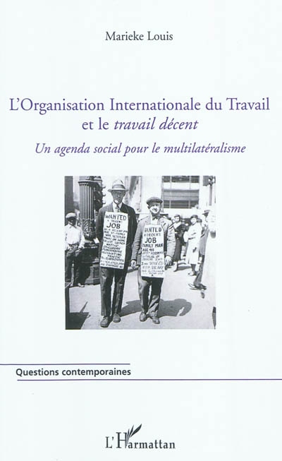 L'Organisation internationale du travail et le travail décent : un agenda social pour le multilatéralisme