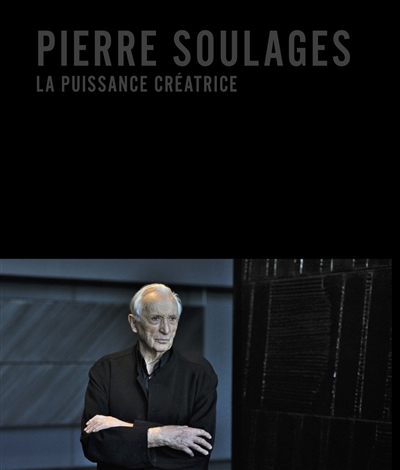 Pierre Soulages : la puissance créatrice : exposition, Nice, Espace culturel Lympia, du 8 février au 23 août 2020