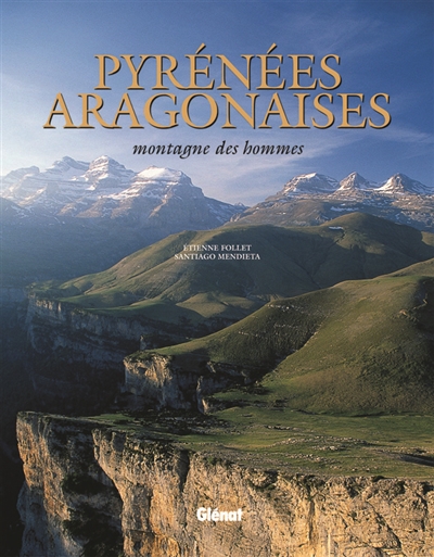 Pyrénées aragonaises : montagne des hommes