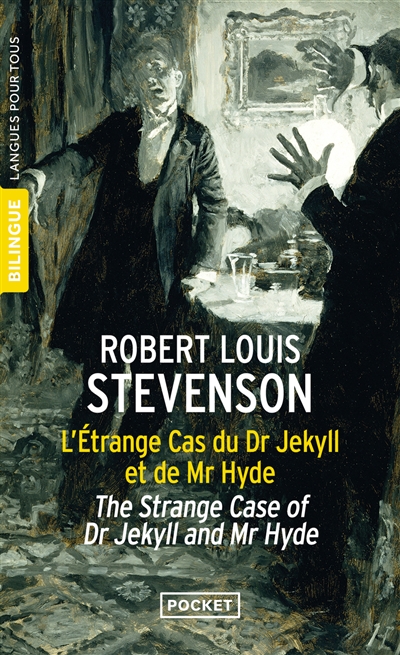 L'étrange cas du Dr Jekyll et de Mr Hyde. The strange case of Dr Jekyll and Mr Hyde